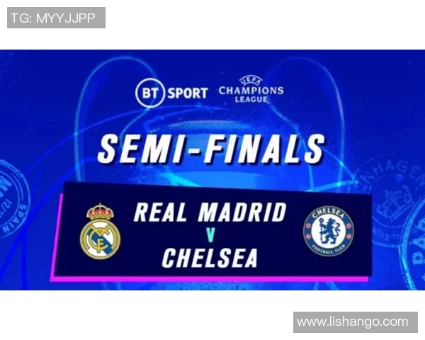 皇家马德里四球大胜切尔西晋级欧冠决赛成最大热门 皇家马德里四球大胜切尔西晋级欧冠决赛成最大热门